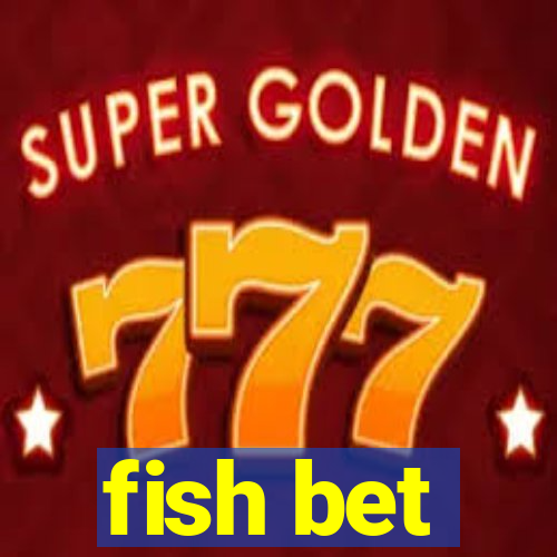 fish bet